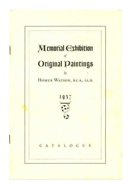 Memorial Exhibition of Original Paintings by Homer Watson, R.C.A., L.L.D., 1937, Homer Watson House & Gallery Archives, Kitchener.